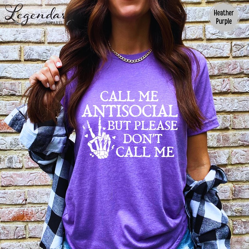 Antisocial Shirt Call Me Antisocial But Don't Call Me Sweatshirt Funny Meme Shirt Funny Shirt for Women Trendy Gift