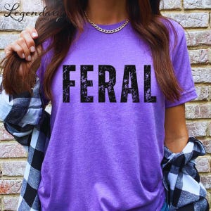 Feral Shirt Funny Shirt Gift Vintage Graphic Tee Trendy Distressed Feral Tee Sarcastic Quote Tee imagem 3