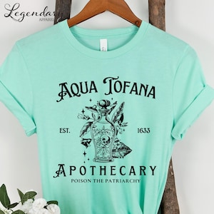 Aqua Tofana Shirt Aqua Tofana Apothecary Sweatshirt Poison The Patriarchy Shirt Funny Feminist Shirt Womens Rights Shirt Pro Choice TShirt