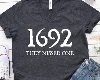 Salem Witch Shirt 1692 They Missed One Halloween Gift TShirt Massachusetts Witch Trials  TShirt Spooky Season Halloween Costume VNeck Shirt
