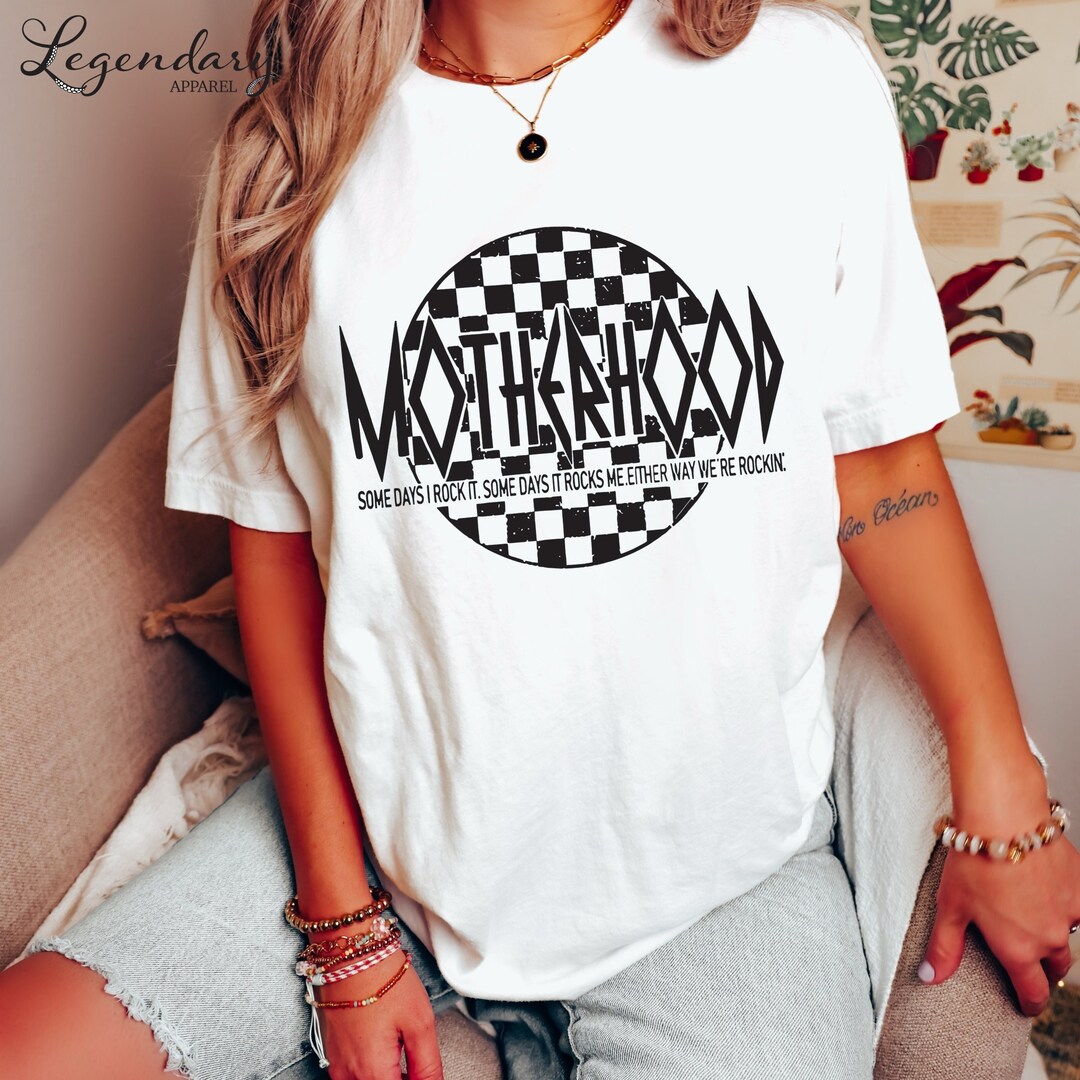 Motherhood Shirt Some Days I Rock It Some Days It Rocks Me Either Way ...