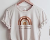 Graphic T-shirt Boho Rainbow | Today's a Good Day to Have a