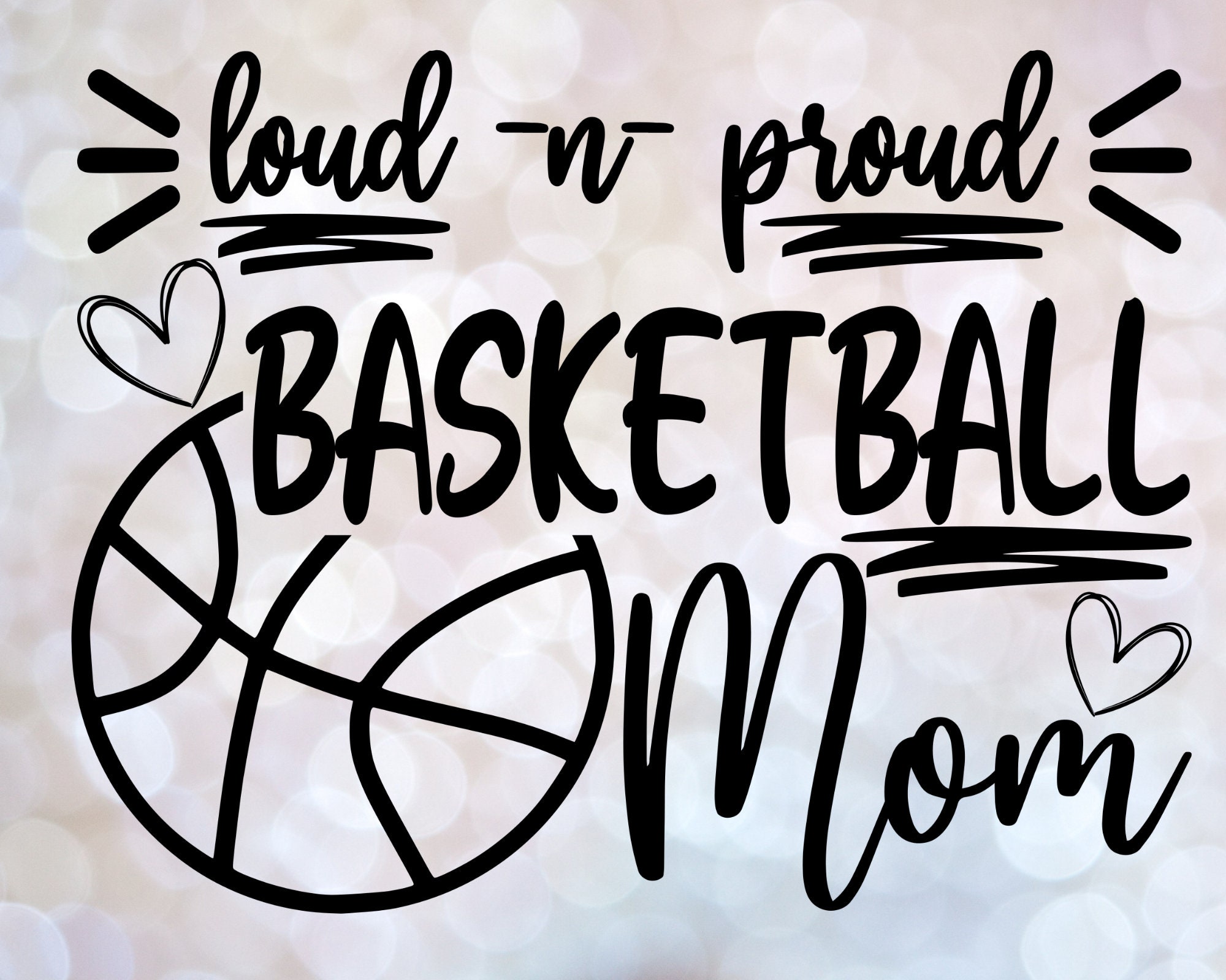 Loud and Proud Basketball Mom, Sports Mom, Easy, Cute Cut File, Instant