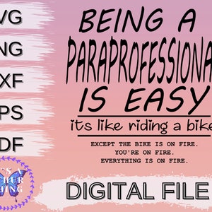 Being a Paraprofessional is Easy Funny Para/Paraprofessional Digital Download  Cricut/Silhouette includes svg png dxf eps pdf file formats