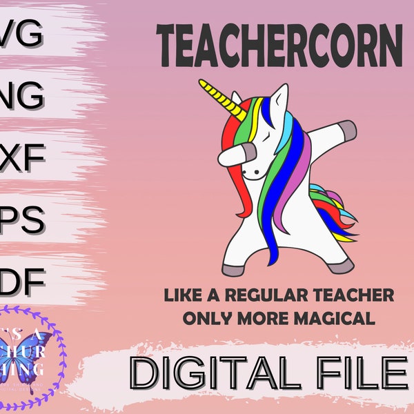 Teachercorn Like A Regular Teacher But Magical, Instant Digital Download for Cricut/Silhouette includes svg png dxf eps pdf file formats