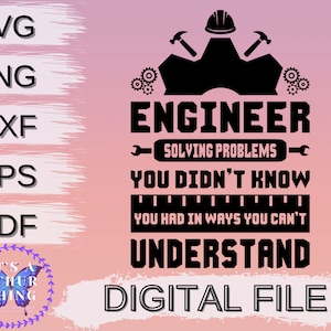 Engineer SVG, Engineering SVG, Engineer Funny, Humorous, Cut File for Silhouette and Cricut, Svg, Png, Dxf, Eps, and Pdf