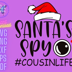 Santa’s Spy, Cousin Life, Funny, Chirstmas, Cut File, Instant Download Cricut / Silhouette comprend svg png dxf eps pdf formats de fichiers