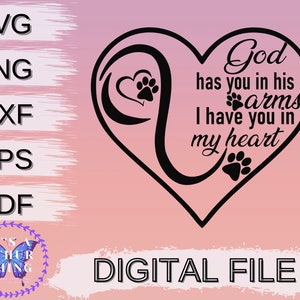 God Has You In His Arms I Have You In My Heart Instant Digital Download for Cricut/Silhouette includes svg png dxf eps pdf file formats