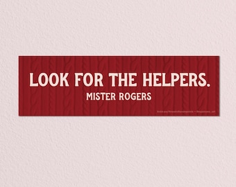 Look for the Helpers • High Quality Weatherproof Vinyl Bumper Sticker • 10in x 3in • Mister Rogers Decal