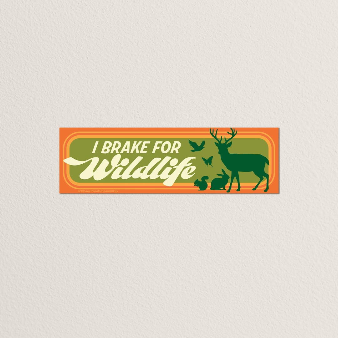 I Brake for Wildlife – Vinyl Removable Bumper Sticker - Etsy