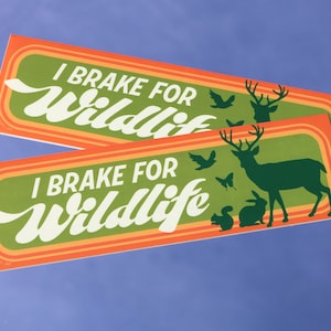 I Brake For Wildlife – Vinyl Removable Bumper Sticker