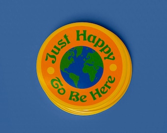 Just Happy To Be Here – Vinyl Waterproof Sticker Decal for Laptop, Phone, Water bottle, Car – 3in