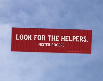 Look for the Helpers • High Quality Weatherproof Vinyl Bumper Sticker • 10in x 3in • Mister Rogers Decal