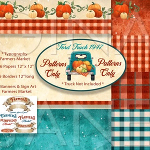 May include: A digital download of patterns for a Farmers Market theme. The patterns include 6 papers, 5 borders, and banners and sign art. The image shows a vintage blue truck with pumpkins and gourds in the bed. The text reads "Ford Truck 1947 Patterns Only *Truck Not Included*"