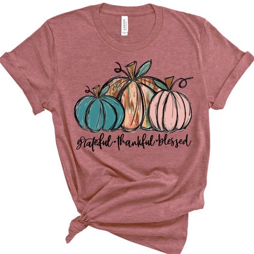 Thankful grateful blessed pumpkin shirt Clearance