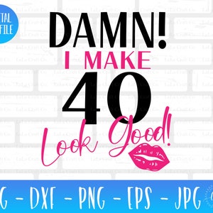 Verflixt, ich mach 40 Look Gut Aufhänger | 40. Geburtstags-Svg | Frau svg | Lustige Geburtstags-Svg | Geschenke für Sie | Silhouette Schnittdateien | Cricut Cut Dateien
