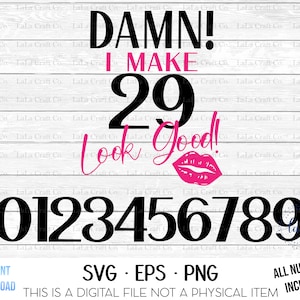 Verdammt, ich mach (EDITIERBARE ALTER) gut aussehen Svg-Custom Geburtstag Mxg-Frau svg-Lustiger Geburtstag Svg-Gifts Für Her-Silhouette-Cricut Cut Files