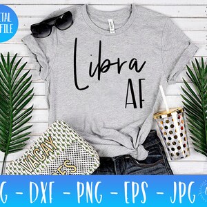 Libra AF Svg | Zodiac Astrology Sign Svg | Horoscope Designs | Astrological Sign | svg png dxf eps jpg jpeg | Cricut Silhouette Cut File