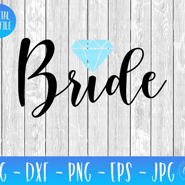 Bride SVG | Wedding Svg | Engaged PNG | DIY Crafts | Bride Gift | Bridal Party Svg | Make Your Own Shirt