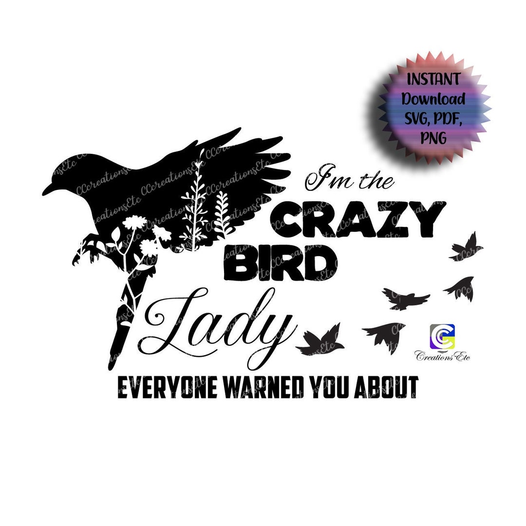 Crazy Bird Lady SVG, PNG, PDF Cut File, Digital Download, Digital