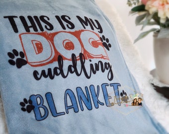 This is My Dog Cuddling Blanket , Puppy Blanket, Personalized Blanket, Custom Funny Blanket , Dog Mom Throw Blanket, Dog Lover Gift Idea
