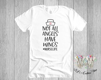 Nurse Life T-shirt: "Not All Angels Have Wings" Bella+Canvas Cotton Tee