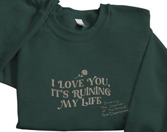 Embroidered Poetry Sweatshirt, TTPD Crewneck, I Love You, But It's Ruining My Life TPD Embroidered Shirt