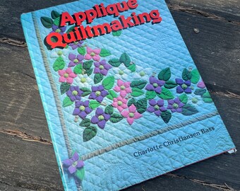 appliqué quilt making by charlotte chrisiansen bass, sewing patterns, quilt patterns, instruction book, Amish style quilting, needlecraft,