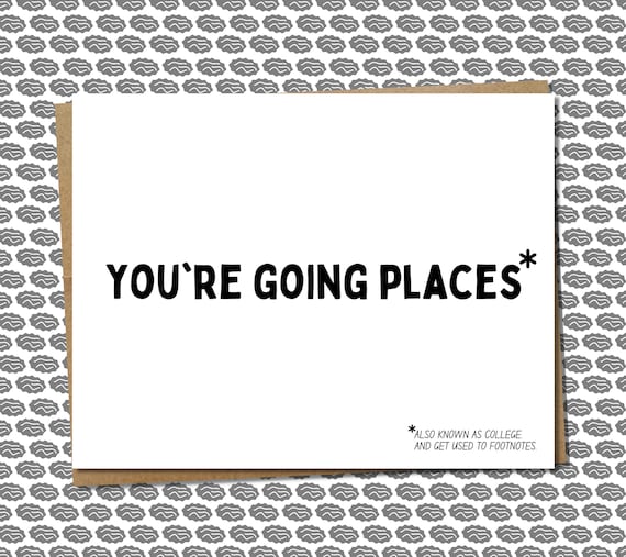 Funny High School Graduation Card | You're Going Places | Going to College  Greeting Card | Good Luck in College Gift | for Him, Her, Friend - Etsy