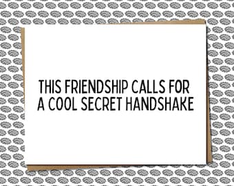 This friendship calls for a cool secret handshake - hilarious friendship greeting card - funny card for a friend - witty card for new friend