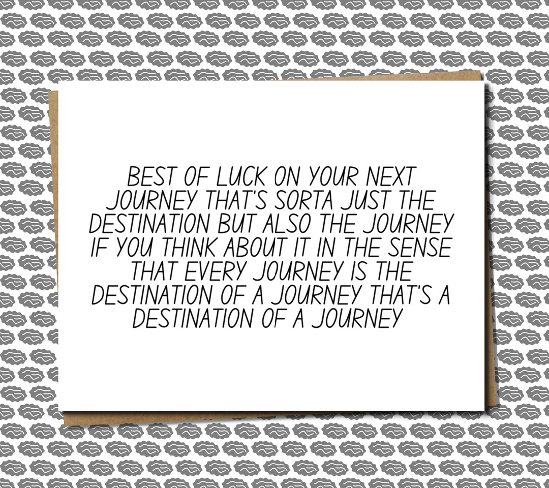 Greeting Card That Wishes Someone the best of Luck on Your Next Journey That
