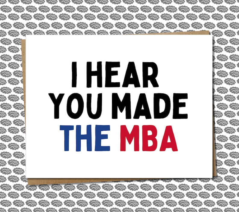 May include: A greeting card with the text "I HEAR YOU MADE THE MBA" in black, blue, and red. The card has a white background and a brown border, set against a gray brain pattern.