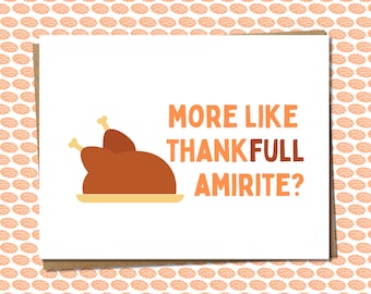 Funny Thanksgiving Card // More Like Thankfull, Amirite? // Hilarious & Punny Card For Thanksgiving Host, Family, Siblings, Friendsgiving