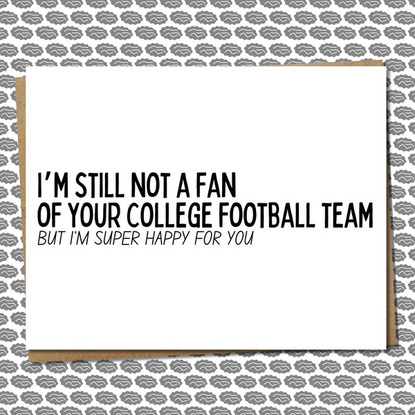 College Graduation Card For Football Fan | Still Not A Fan Of your Team | Funny Grad Card For Sports Fan, Football Fan, Graduation Gift