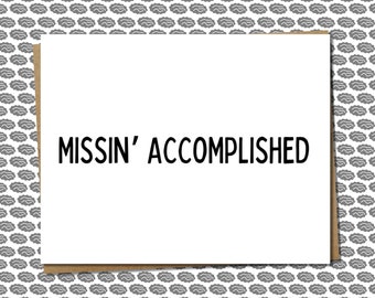 Missin' Accomplished | Funny Miss You Greeting Card For Any Occasion | Hilarious Miss You Card For Friends, Family, Moving Away, Going Away