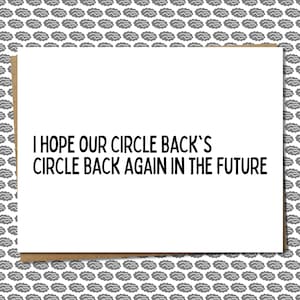 i hope our circle back&#39;s circle back again in the future - funny & sarcastic coworker leaving card, hilarious goodbye card/workplace humor