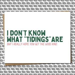 Christmas Card | Funny | Snarky | Christmas Song Joke I Don&#39;t Know What &quot;Tidings&quot; Are | Hilarious Holiday Card To Send To Family And Friends