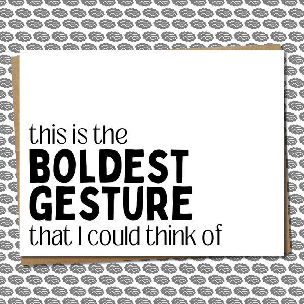 Funny Valentines Card | The Boldest Gesture I Could Think Of | Black & White | Minimalist Card | For Him, Her, Significant Other, Spouse