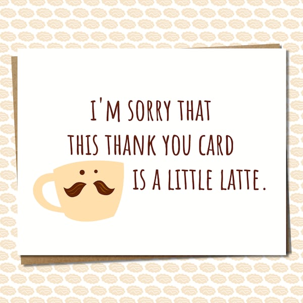 Late Thank You Card, Belated Thank You Card, Funny Thank You Card From Someone Who's Always Late, "A Little Latte" Coffee Thank You Card