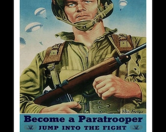 May include: A vintage World War II recruitment poster featuring a paratrooper holding a rifle. The poster has a blue background with white text that reads "Become a Paratrooper JUMP INTO THE FIGHT".