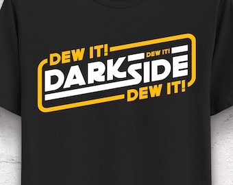 Dew It Star Wars Parody T-Shirt: Dark Side Emperor Palpatine Sith Design