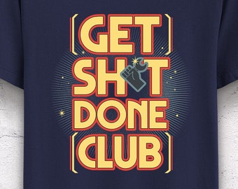 Get Shit Done Shirt - Etsy
