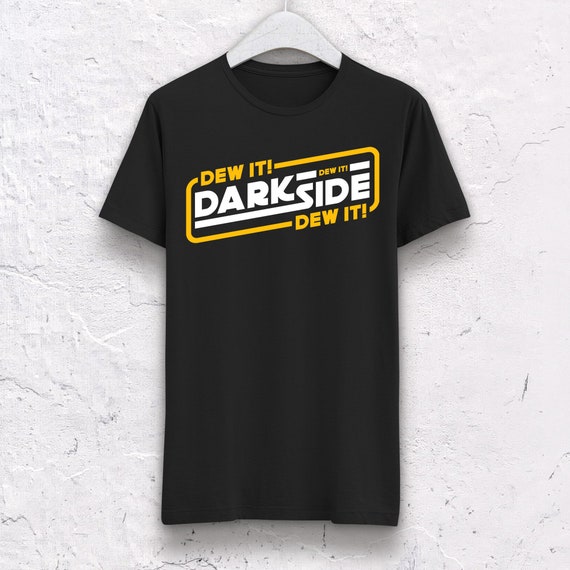 Dew It Dark Side Star Wars T shirt Star Wars Shirt Sith Shirt Emperor Palpatine Shirt Parody Shirt Prequel Shirt Palpatine Do It Sith Etsy Canada