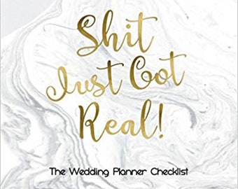 Shit Just Got Real The Wedding Planner Checklist: The Wedding Organizer Journal For the Offbeat Bride