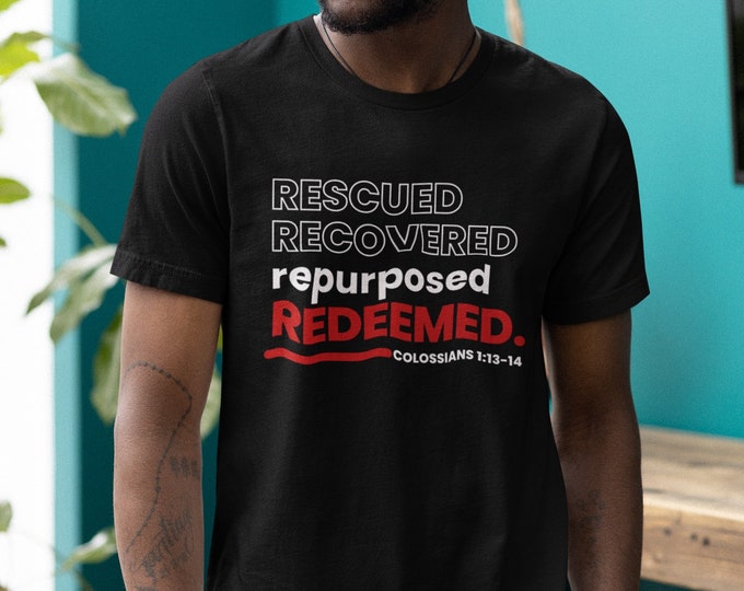 Christian t shirts for men, Bible verse shirts, addiction recovery shirts, Mens Christian apparel, Redeemed t shirt, Christian Dad