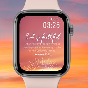 May include: A pink Apple Watch with a black face displaying the time 03:25 and the date TUE 8. The watch face also features a quote: "God is faithful. Let us hold fast the confession of our hope without wavering, for he who promised is faithful." Hebrews 10:23. The background of the watch face is a sunset.