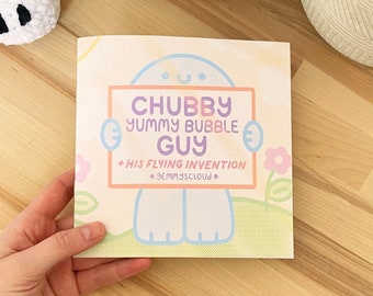 Chubby Yummy Bubble Guy + his flying invention! Zine, Comic Book, Adventure, Dream, Positivity, Nature