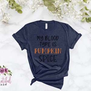 My Blood Type is Pumpkin Spice Jersey Tee Fall Autumn Gift Pumpkin Spice Latte PSL