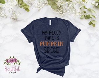 My Blood Type is Pumpkin Spice Jersey Tee Fall Autumn Gift Pumpkin Spice Latte PSL