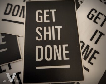 Get SHIT Done Sticker - Transparent